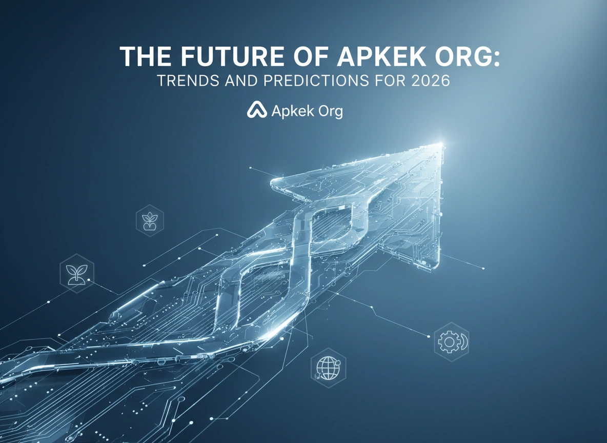 The Future of Apkek Org: Trends and Predictions for 2026