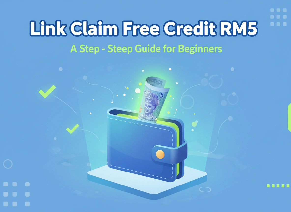 Link Claim Free Credit RM5: A Step-by-Step Guide for Beginners